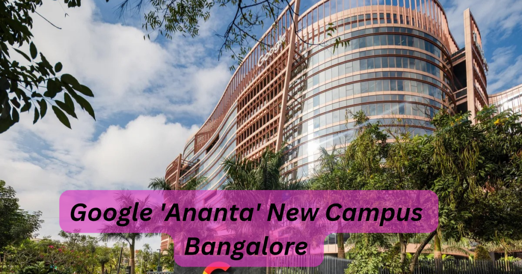 Google Ananta New Campus Bangalore